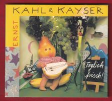 Ernst Kahl & Kayser - Täglich Frisch! (CD)